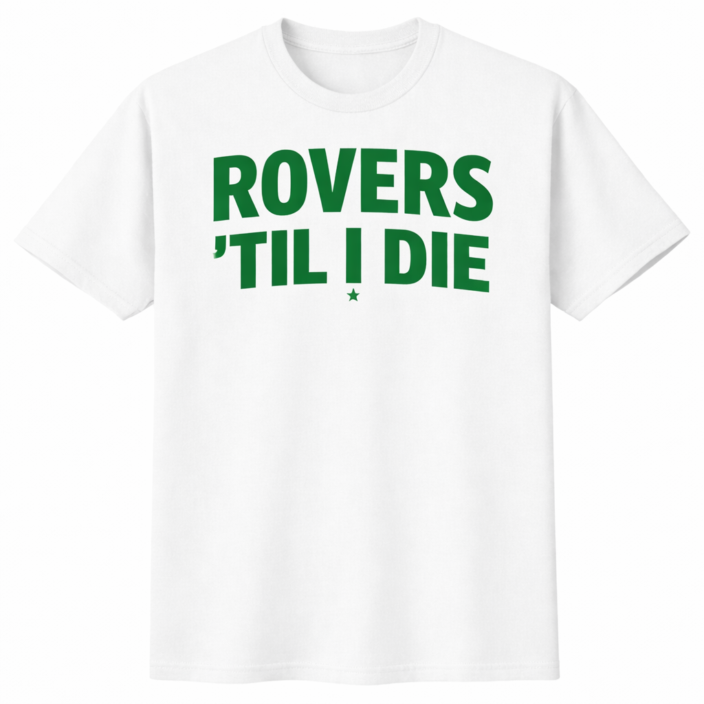 Rovers Til I Die