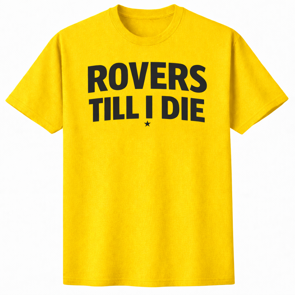 Rovers Til I Die